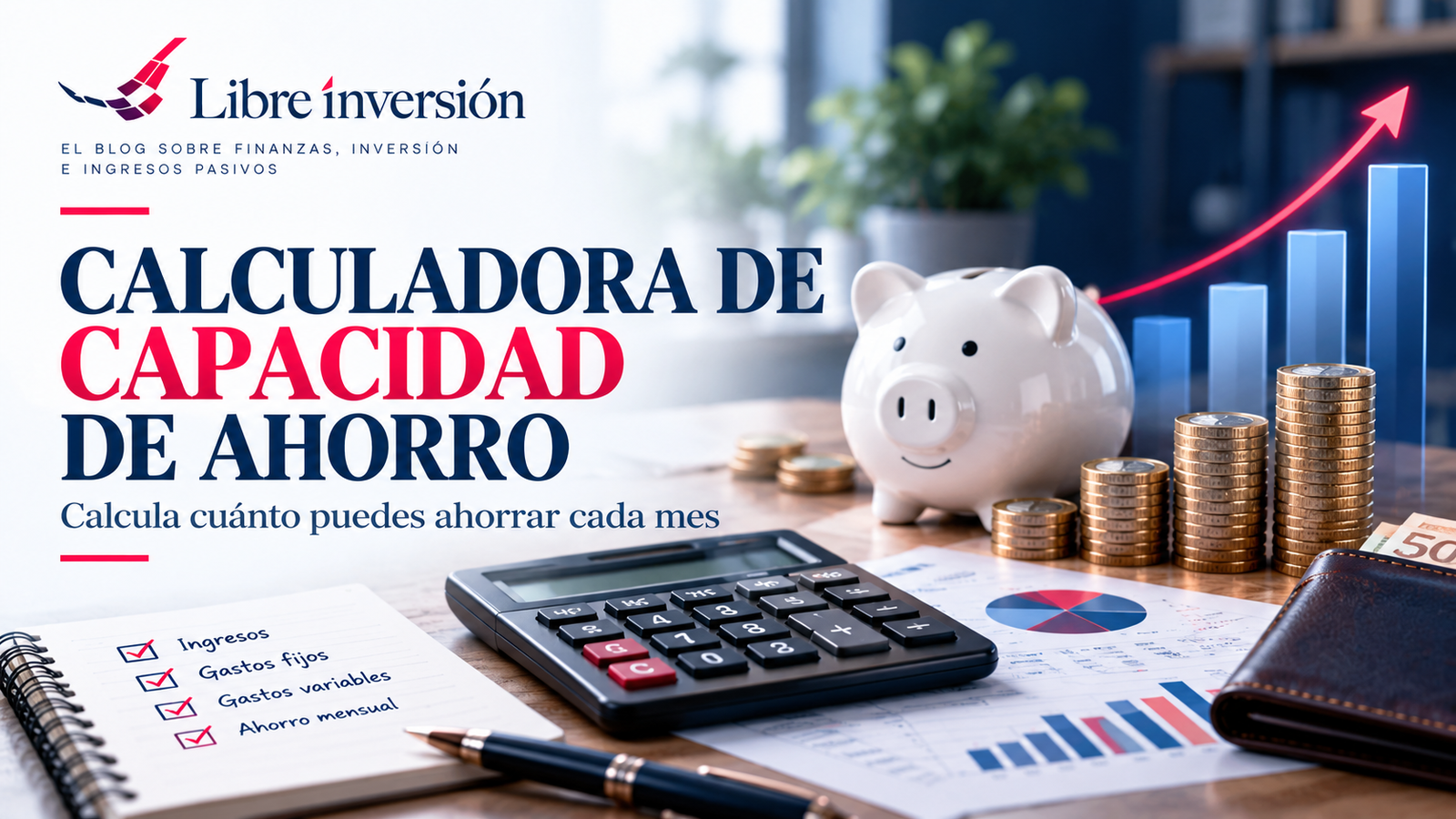 Calculadora de capacidad de ahorro Calculadora de capacidad de ahorro para calcular cuánto dinero puedes ahorrar cada mes
